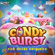 rick doces vergueiro